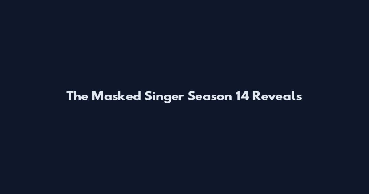 The Masked Singer Season 14 Reveals