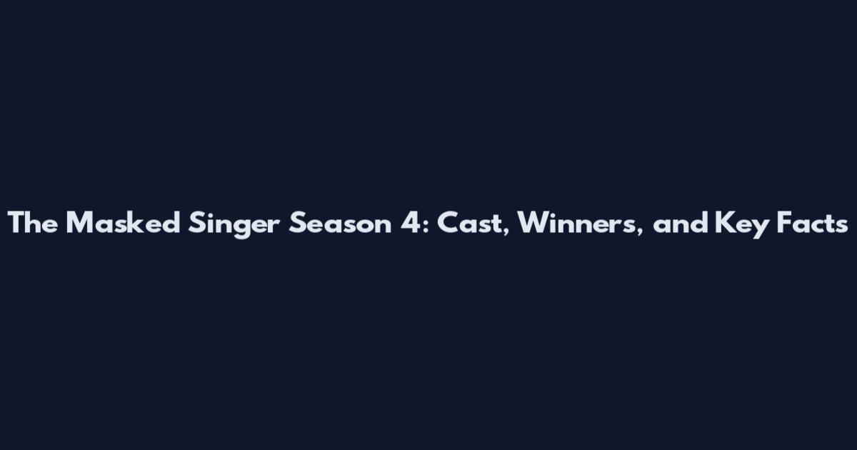 The Masked Singer Season 4: Cast, Winners, and Key Facts