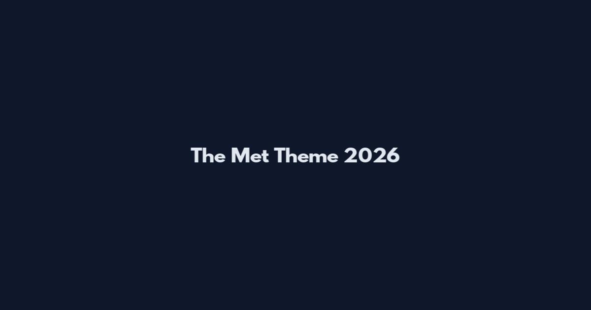 The Met Theme 2026