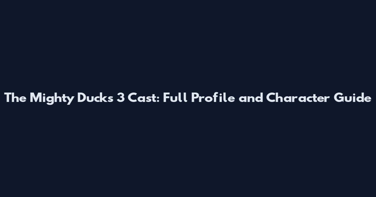The Mighty Ducks 3 Cast: Full Profile and Character Guide