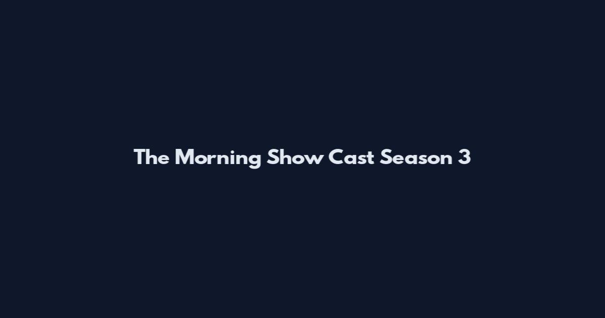 The Morning Show Cast Season 3