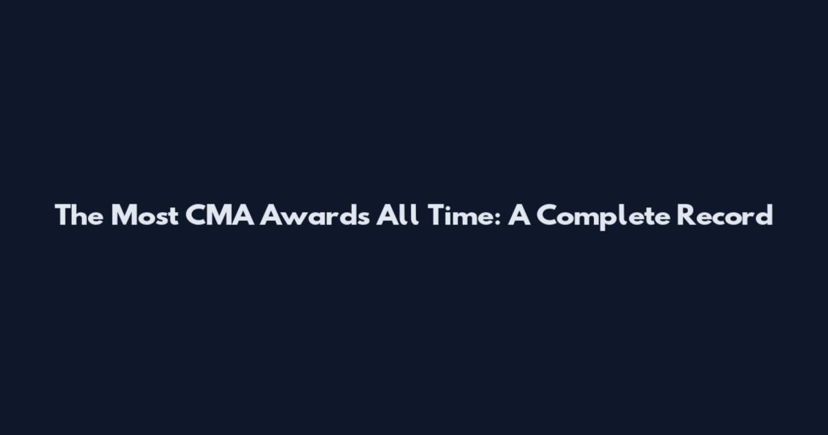 The Most CMA Awards All Time: A Complete Record