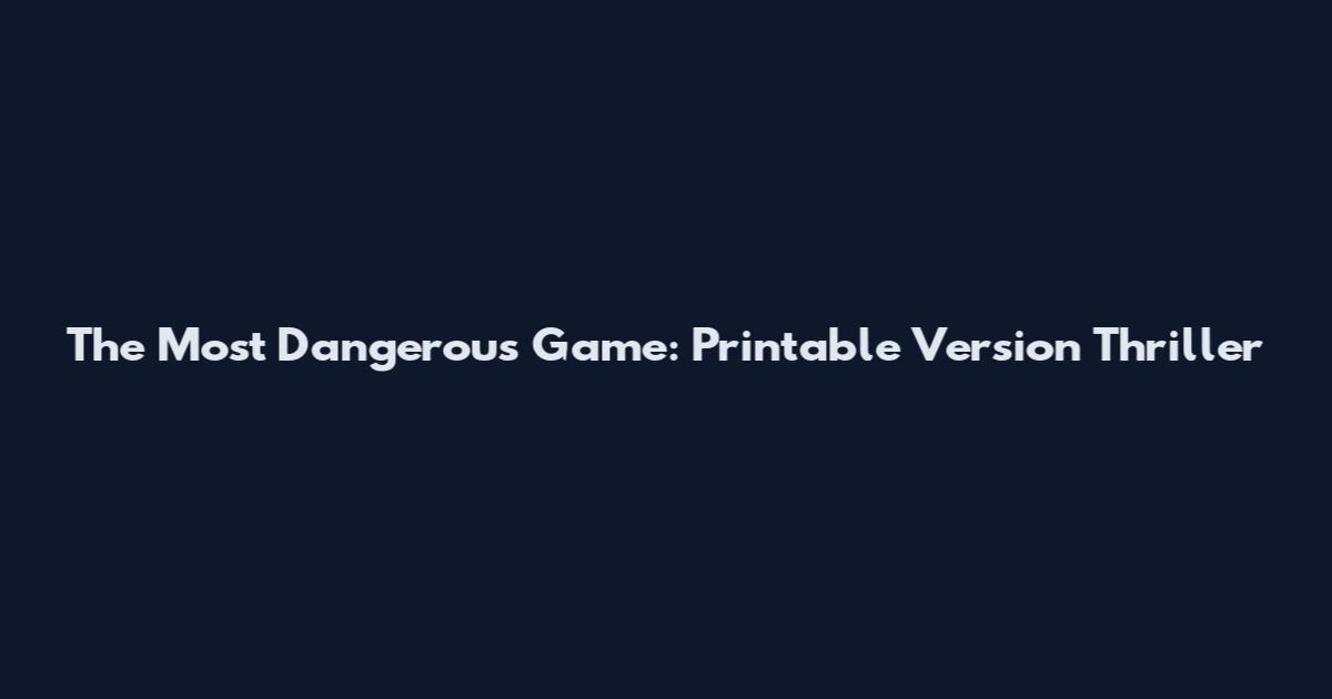 The Most Dangerous Game: Printable Version Thriller