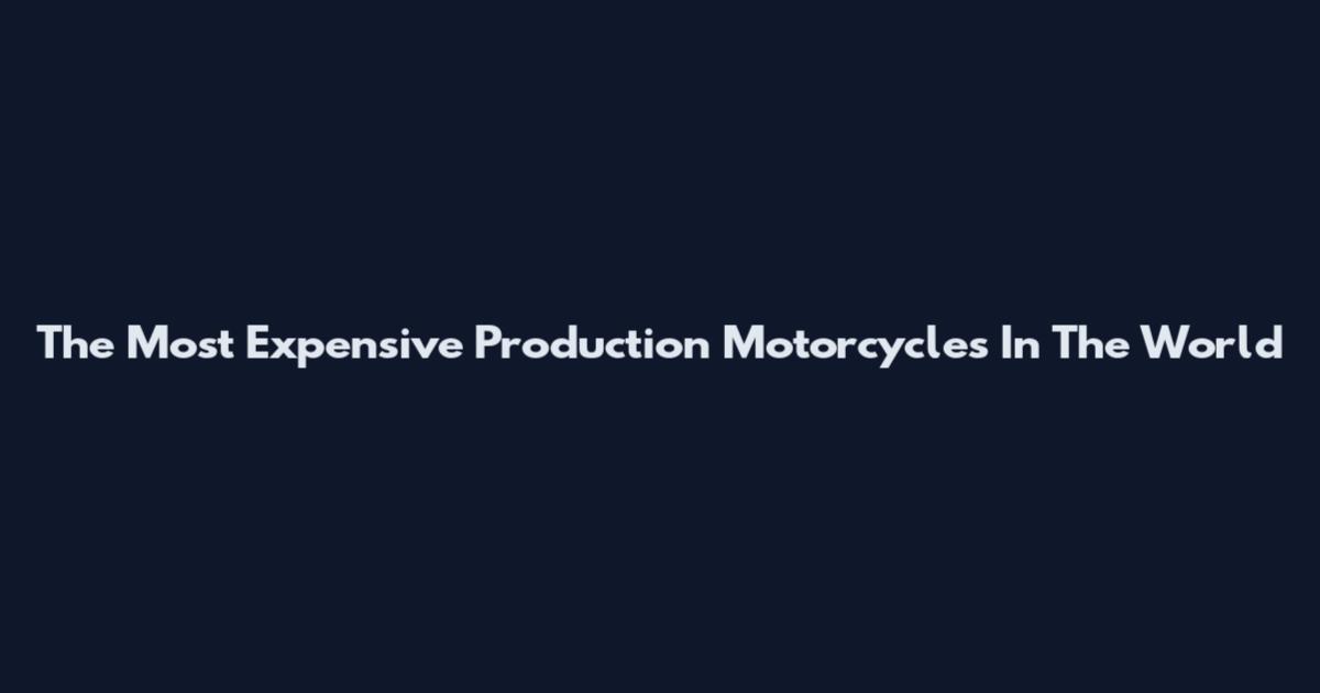 The Most Expensive Production Motorcycles In The World