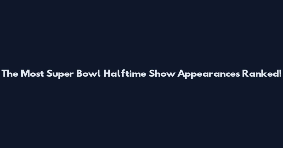 The Most Super Bowl Halftime Show Appearances Ranked!