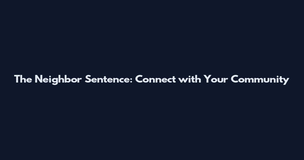 The Neighbor Sentence: Connect with Your Community