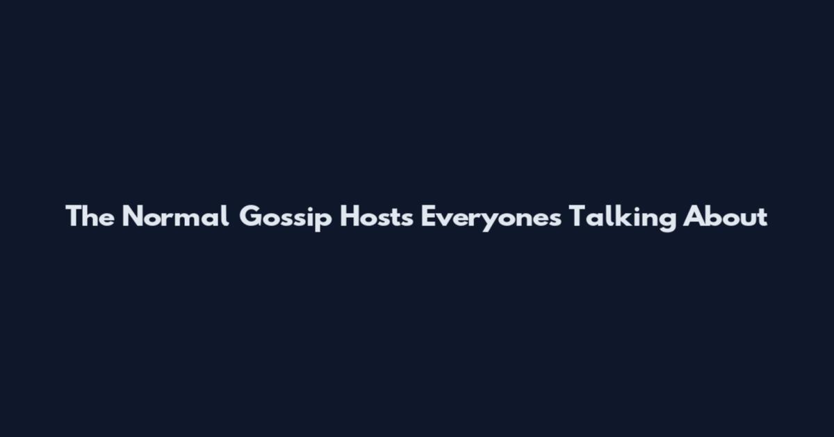 The Normal Gossip Hosts Everyone's Talking About