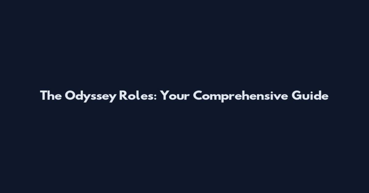 The Odyssey Roles: Your Comprehensive Guide