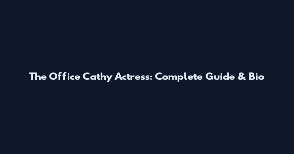 The Office Cathy Actress: Complete Guide & Bio