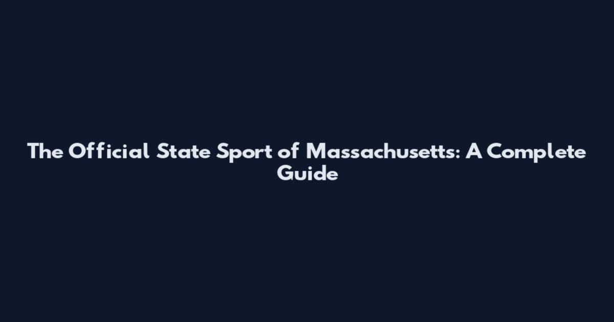 The Official State Sport of Massachusetts: A Complete Guide