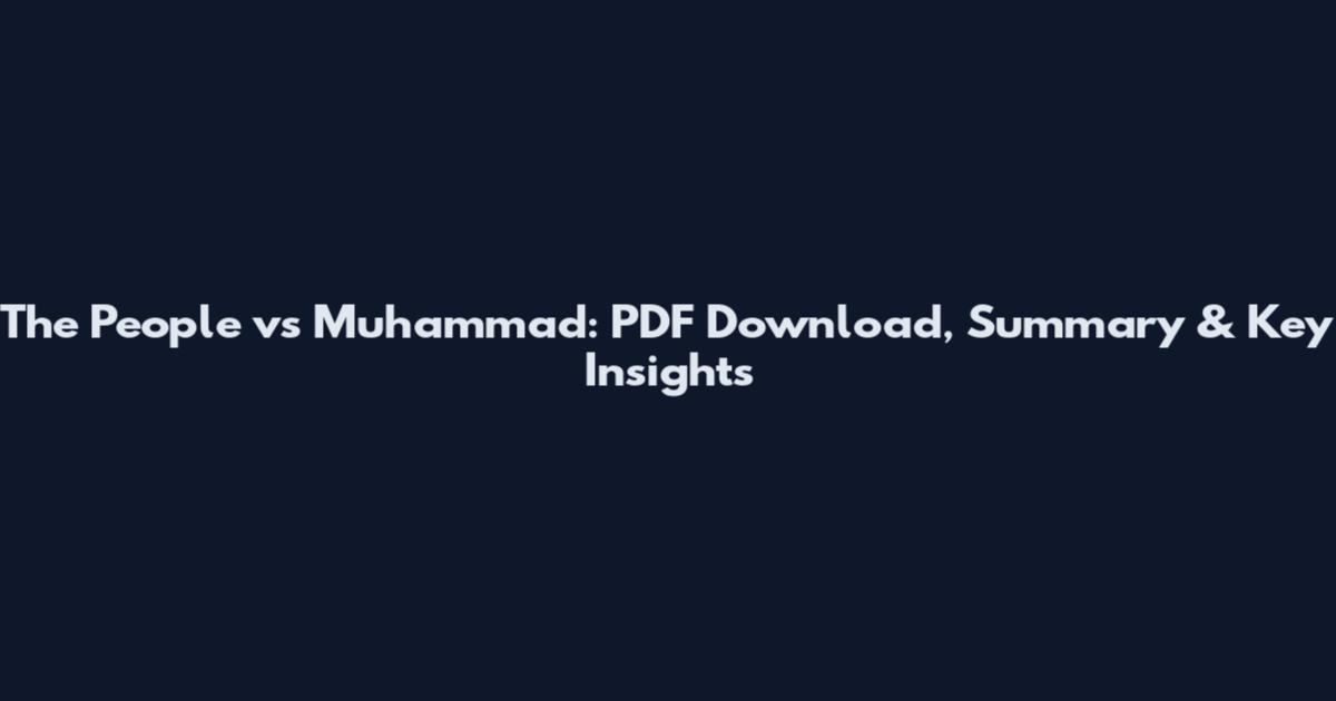 The People vs Muhammad: PDF Download, Summary & Key Insights