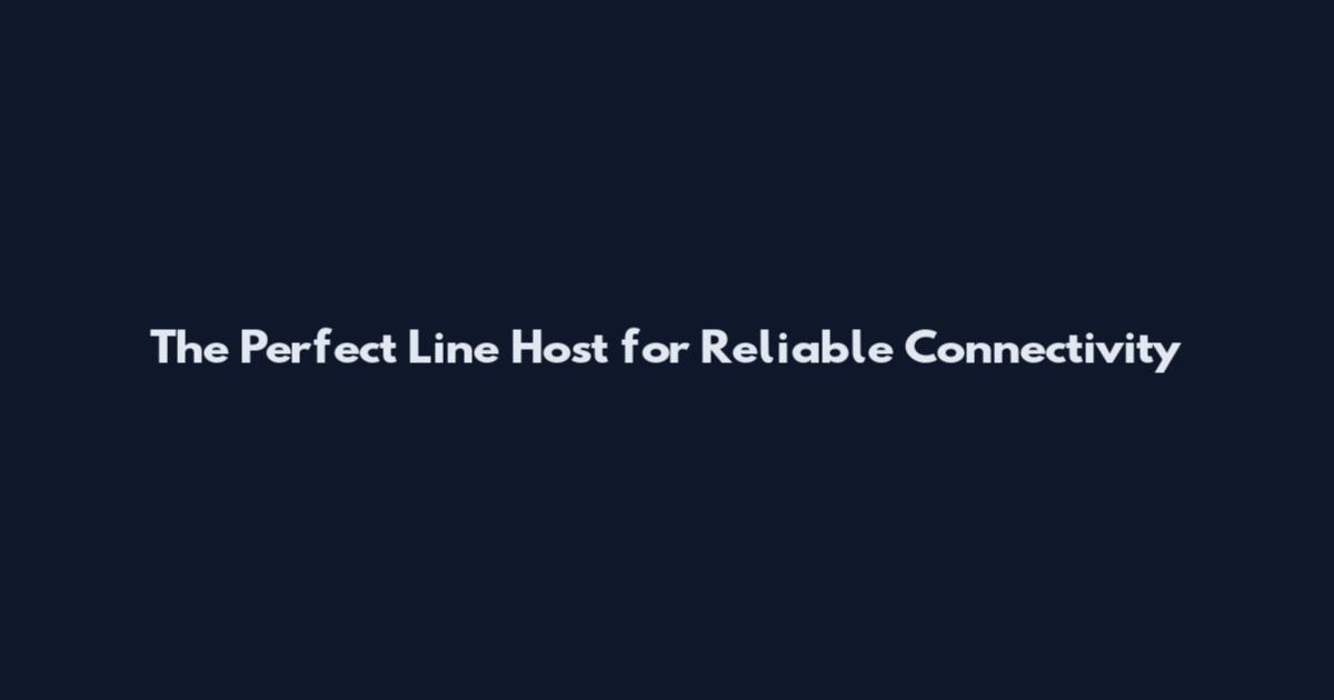 The Perfect Line Host for Reliable Connectivity