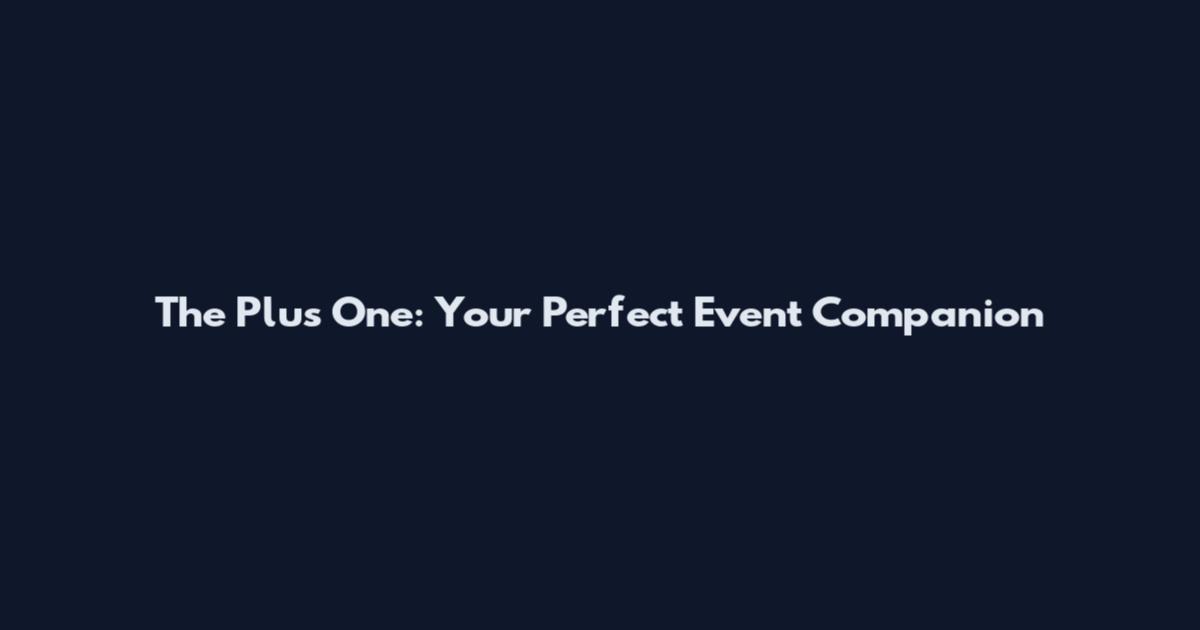 The Plus One: Your Perfect Event Companion