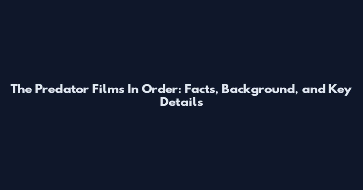 The Predator Films In Order: Facts, Background, and Key Details