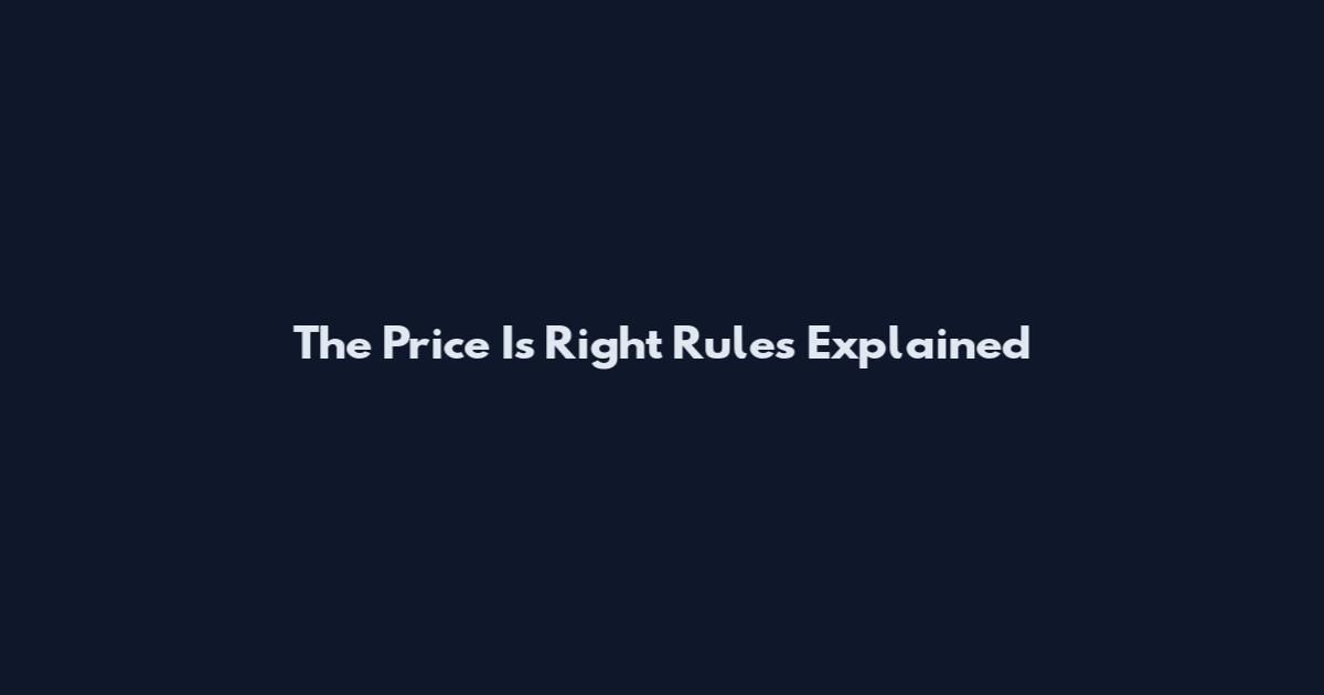 The Price Is Right Rules Explained