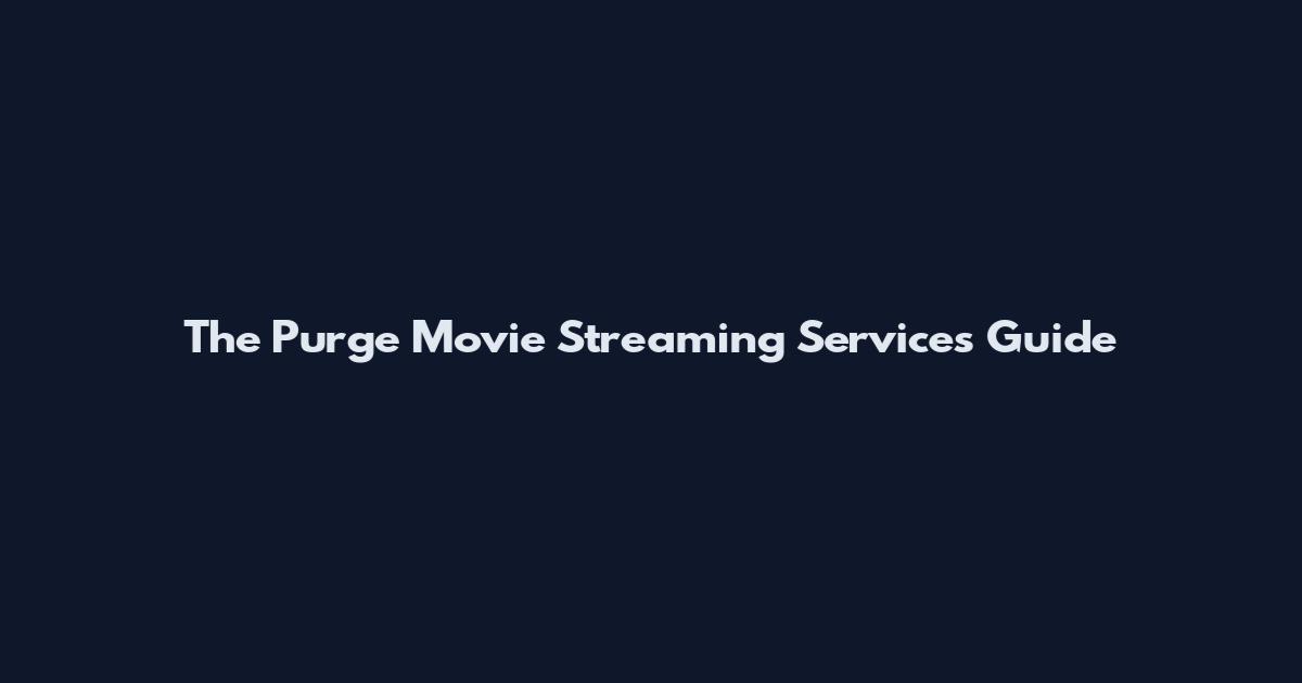The Purge Movie Streaming Services Guide