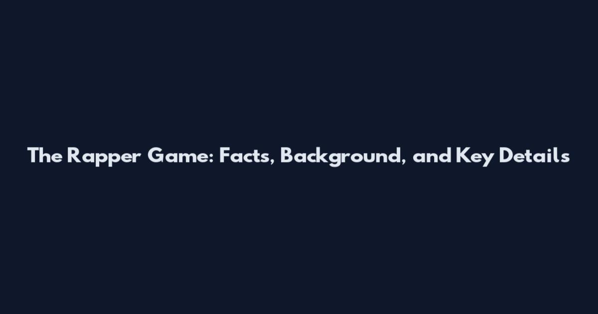 The Rapper Game: Facts, Background, and Key Details