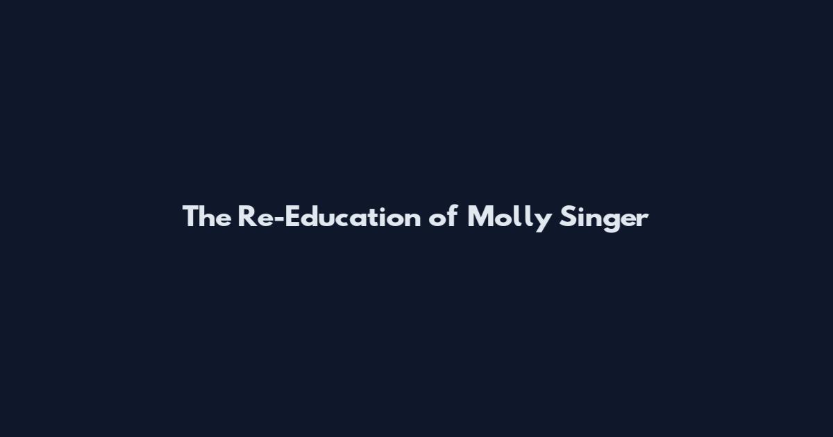 The Re-Education of Molly Singer