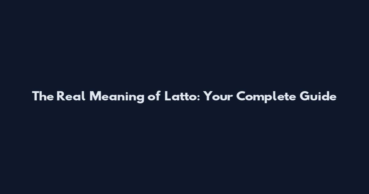 The Real Meaning of "Latto": Your Complete Guide