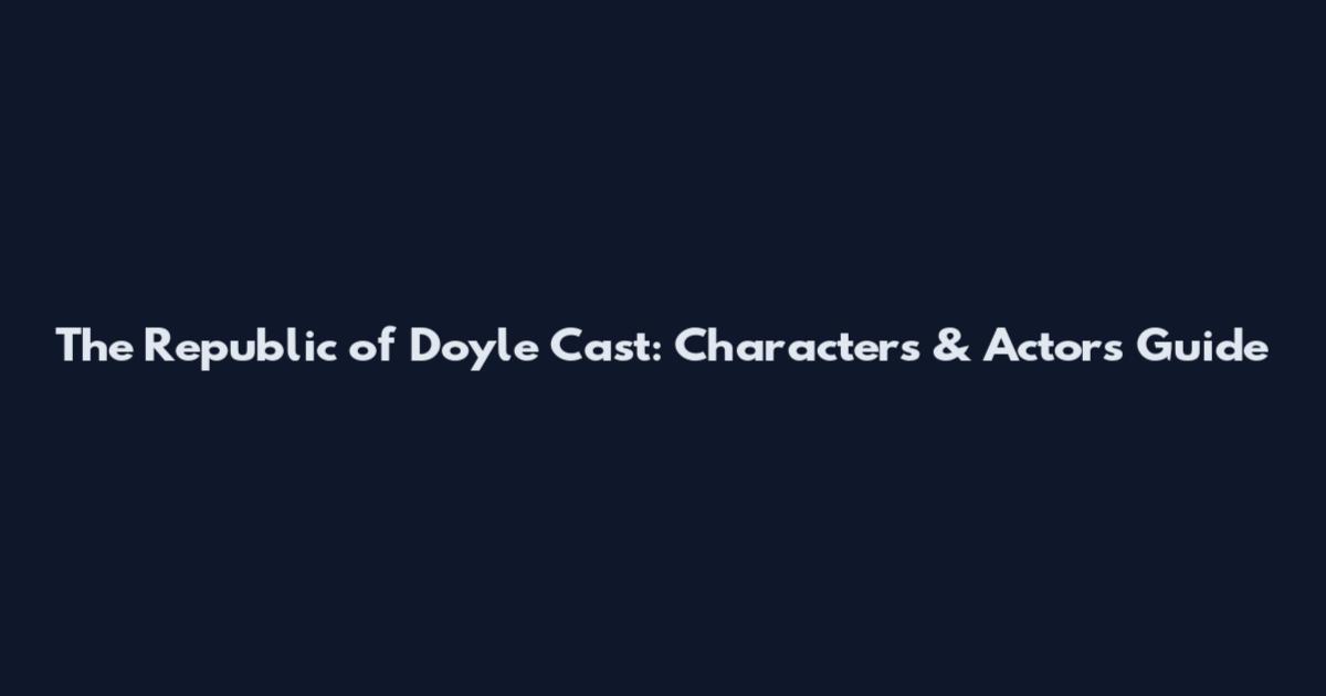 The Republic of Doyle Cast: Characters & Actors Guide