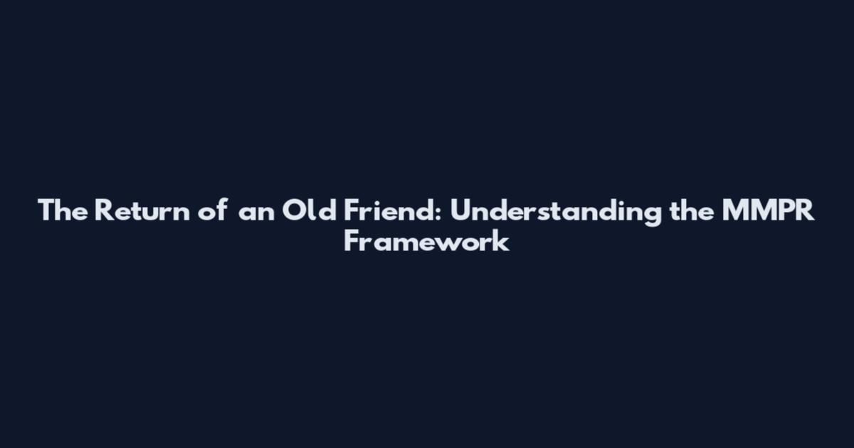 The Return of an Old Friend: Understanding the MMPR Framework