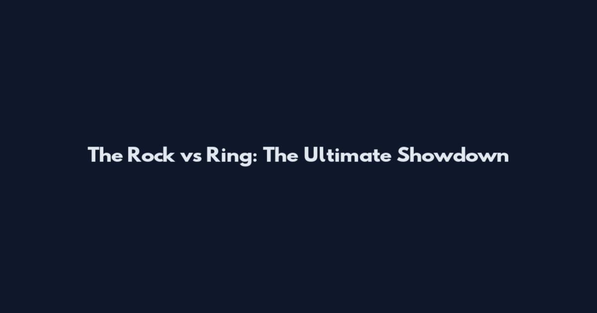 The Rock vs Ring: The Ultimate Showdown