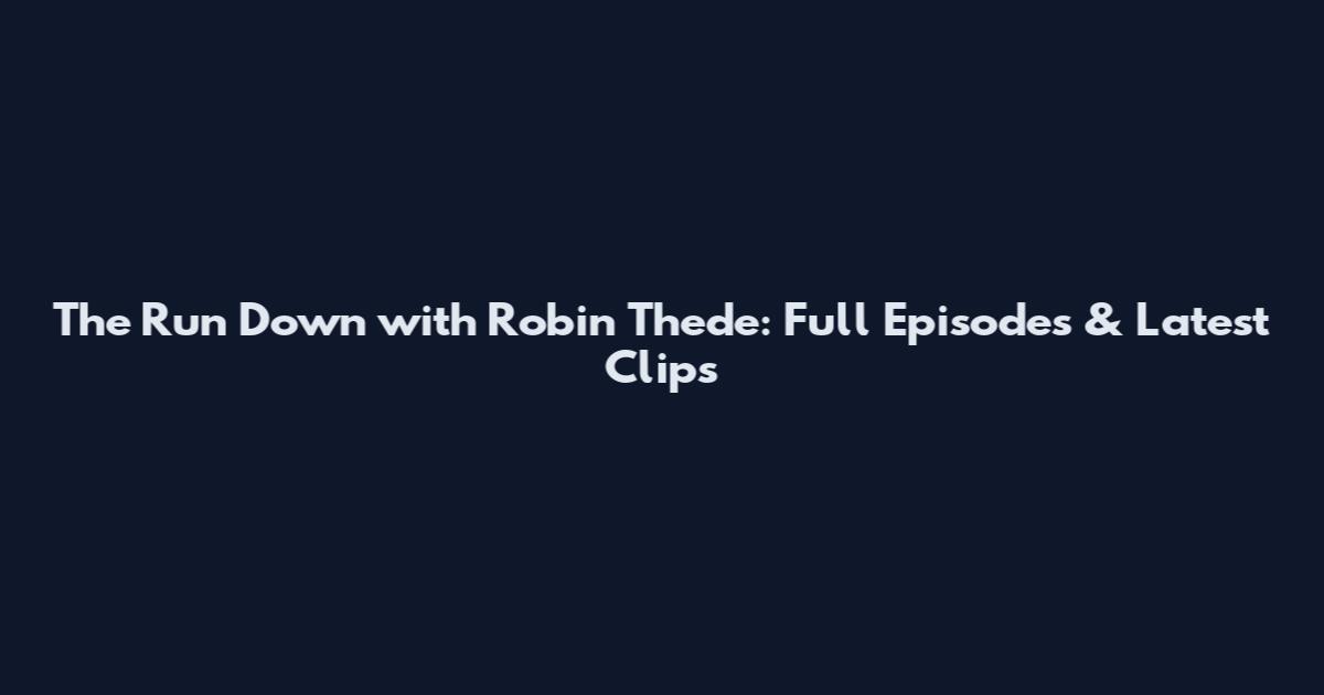 The Run Down with Robin Thede: Full Episodes & Latest Clips