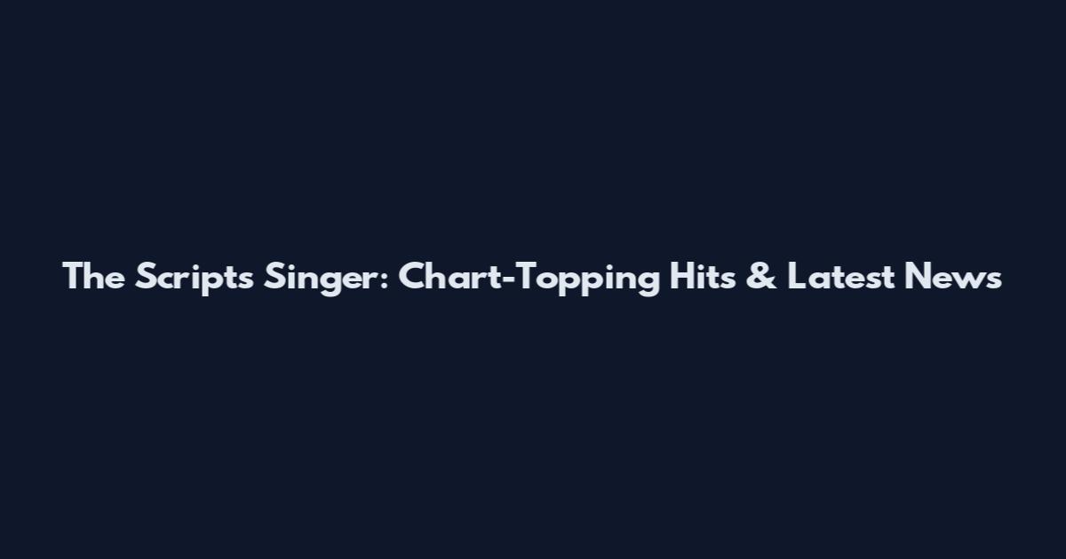 The Script's Singer: Chart-Topping Hits & Latest News