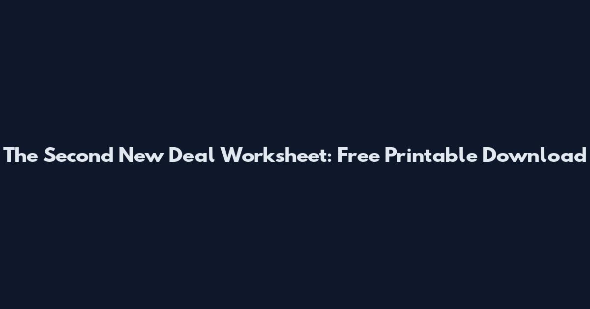 The Second New Deal Worksheet: Free Printable Download