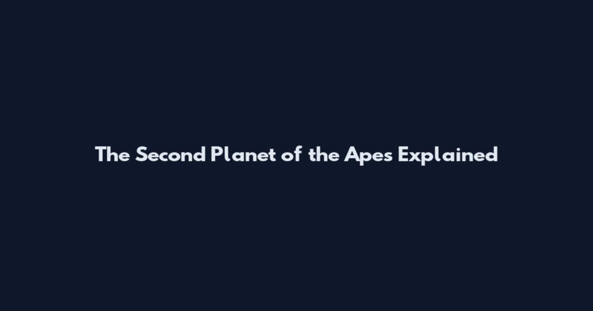 The Second Planet of the Apes Explained