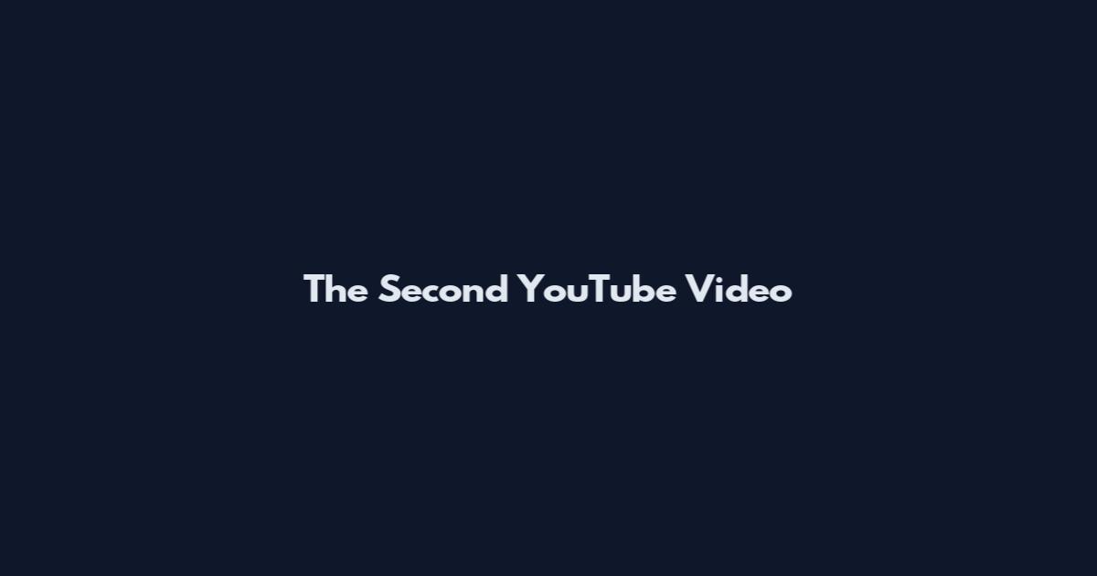 The Second YouTube Video