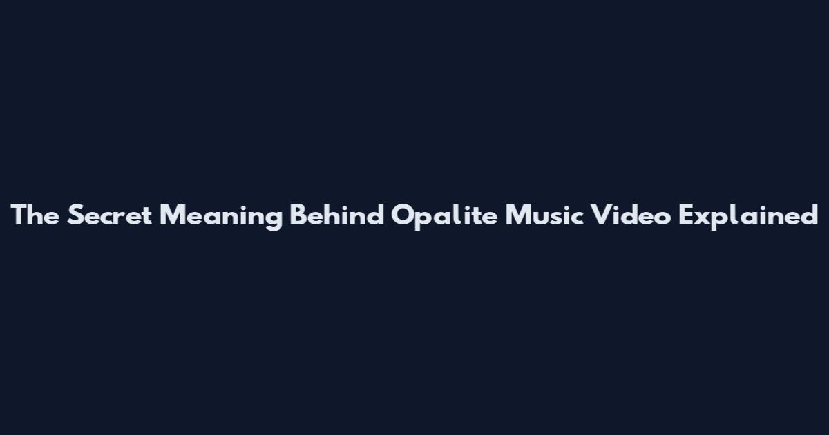 The Secret Meaning Behind Opalite Music Video Explained