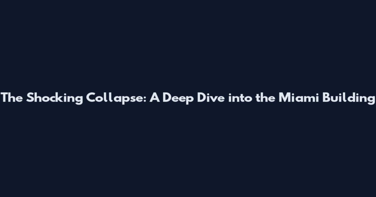 The Shocking Collapse: A Deep Dive into the Miami Building