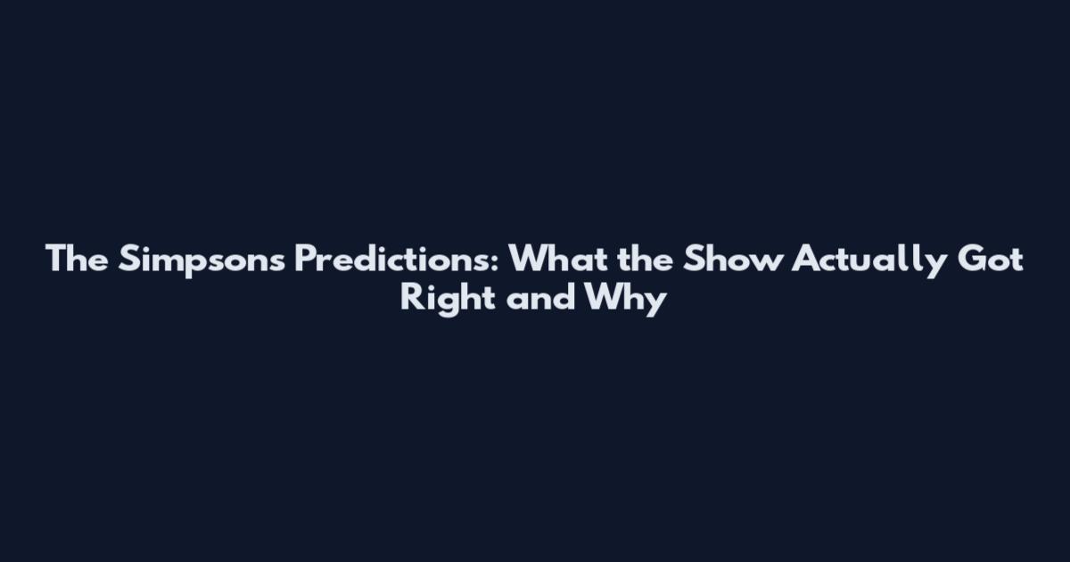 The Simpsons Predictions: What the Show Actually Got Right and Why