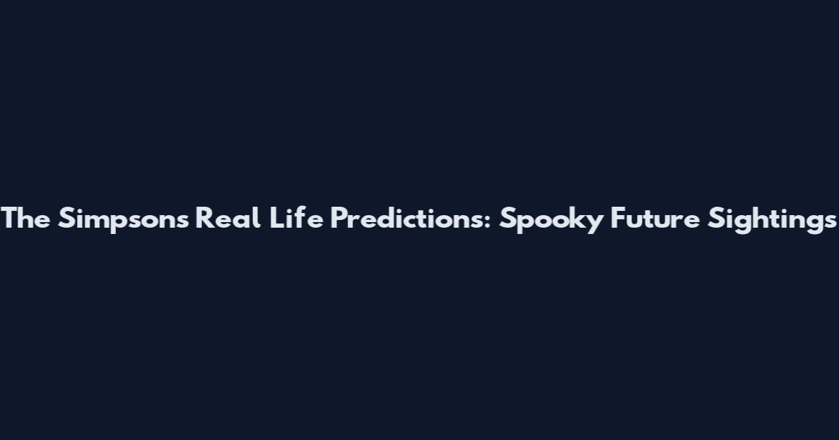 The Simpsons Real Life Predictions: Spooky Future Sightings