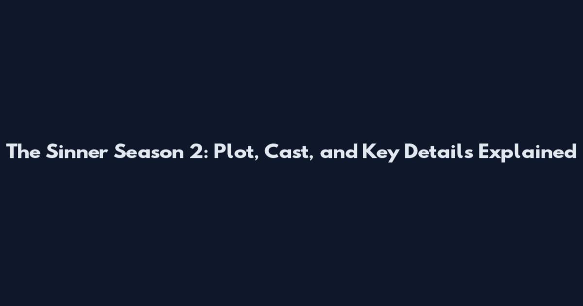 The Sinner Season 2: Plot, Cast, and Key Details Explained