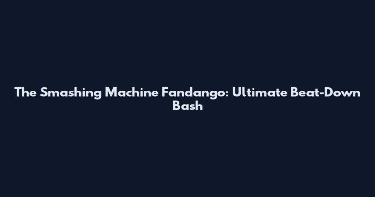 The Smashing Machine Fandango: Ultimate Beat-Down Bash