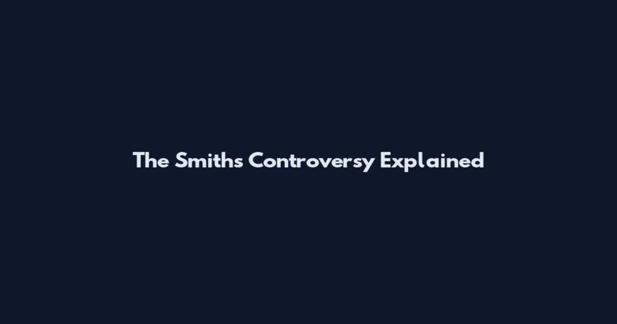 The Smiths Controversy Explained