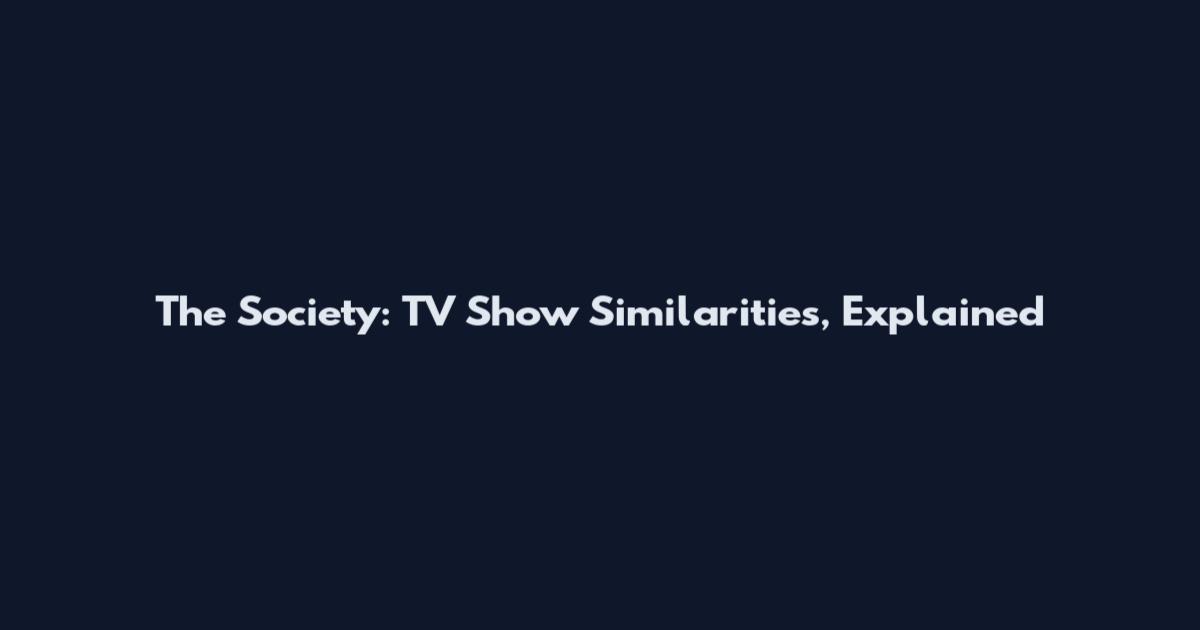 The Society: TV Show Similarities, Explained
