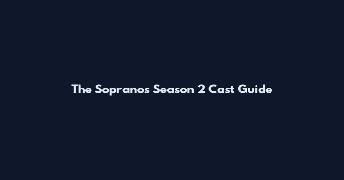 The Sopranos Season 2 Cast Guide