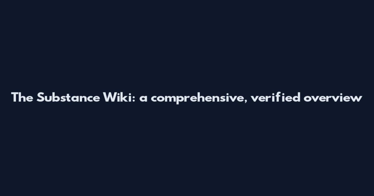 The Substance Wiki: a comprehensive, verified overview