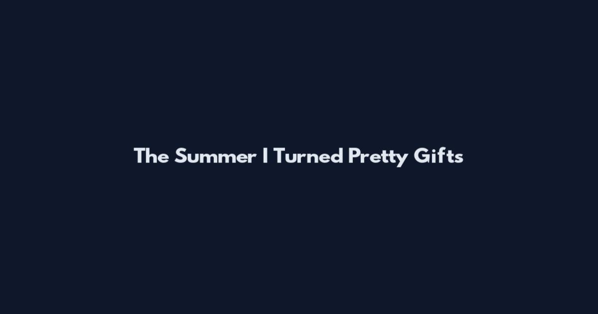 The Summer I Turned Pretty Gifts