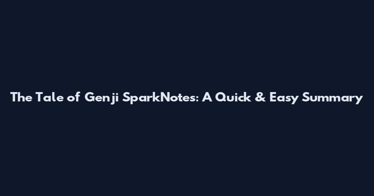The Tale of Genji SparkNotes: A Quick & Easy Summary