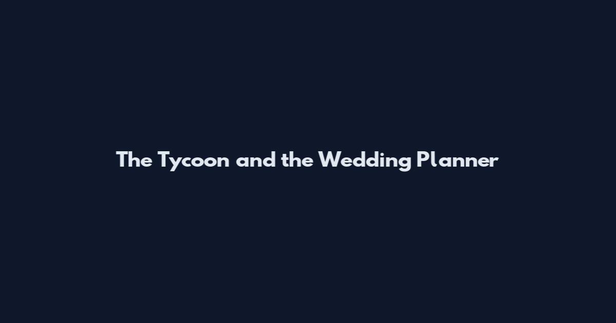 The Tycoon and the Wedding Planner