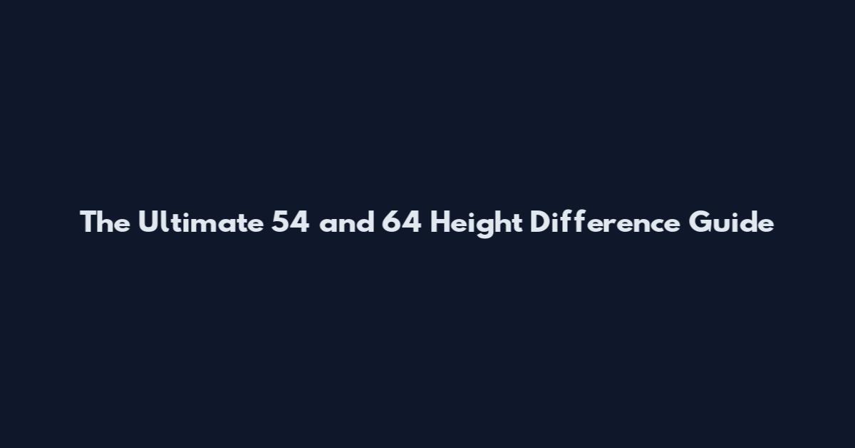 The Ultimate 5'4 and 6'4 Height Difference Guide