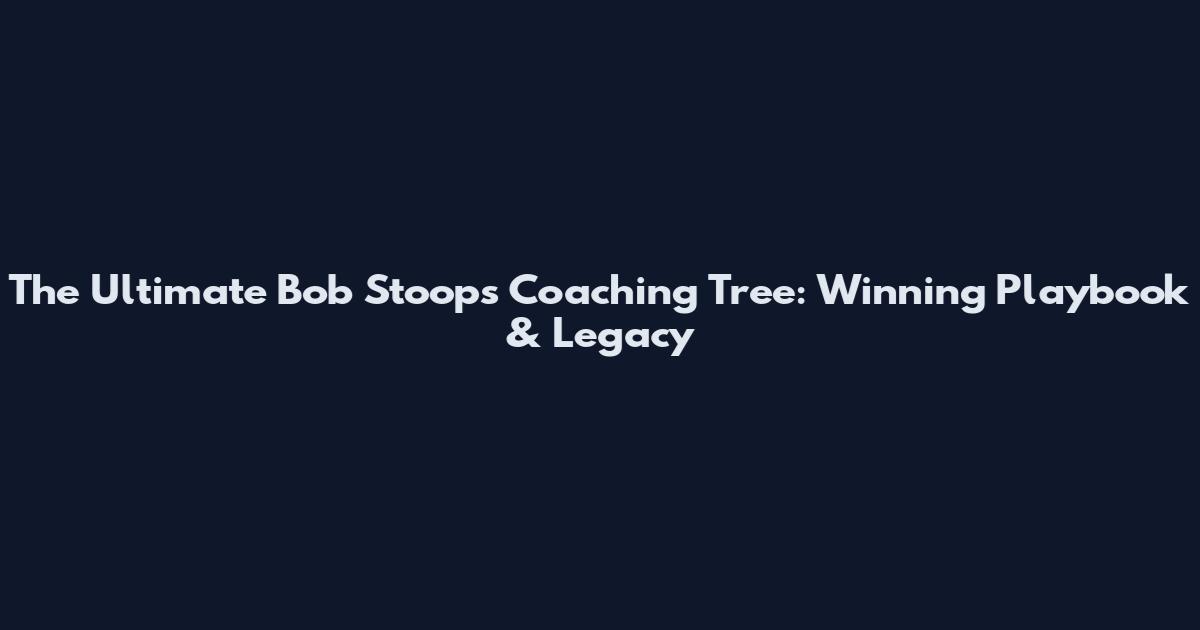 The Ultimate Bob Stoops Coaching Tree: Winning Playbook & Legacy