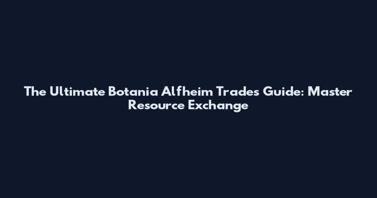 The Ultimate Botania Alfheim Trades Guide: Master Resource Exchange