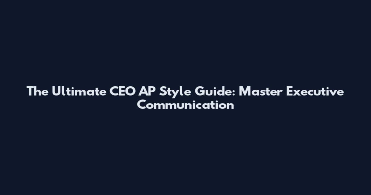 The Ultimate CEO AP Style Guide: Master Executive Communication