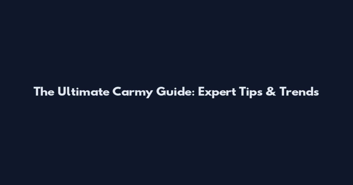 The Ultimate Carmy Guide: Expert Tips & Trends