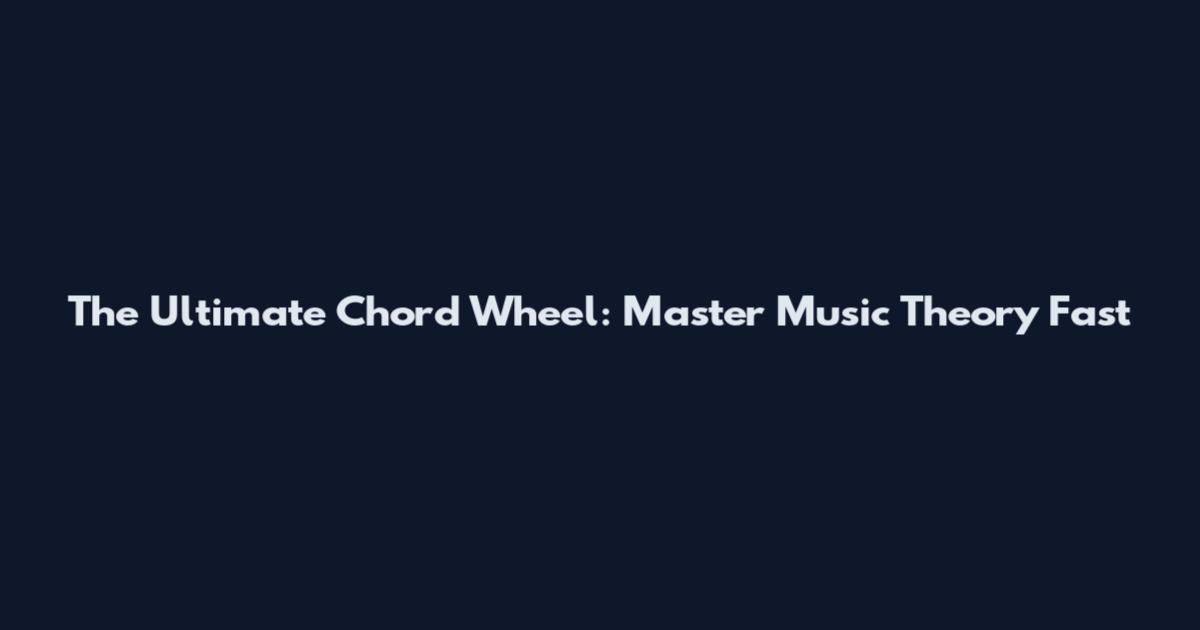 The Ultimate Chord Wheel: Master Music Theory Fast